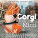 Corgi State of Mind - Pawsitive daily mantras for kids