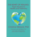 The Heart of Healing: From Trauma to Health and Harmony