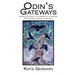 Odin's Gateways: A Practical Guide to the Wisdom of the Runes Through Galdr, Sigils and Casting