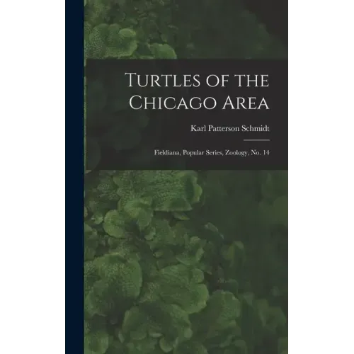 Turtles of the Chicago Area: Fieldiana, Popular series, Zoology, no. 14