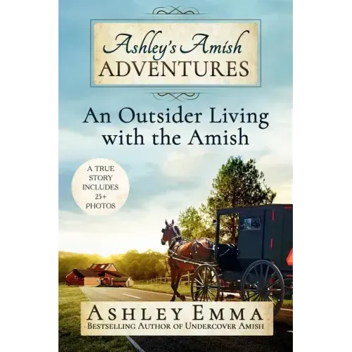 Ashley's Amish Adventures: An Outsider Living with the Amish