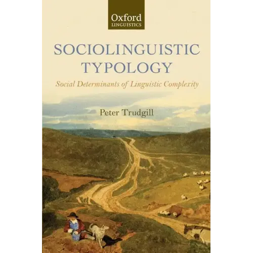 Sociolinguistic Typology: Social Determinants of Linguistic Complexity
