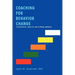 Coaching for Behavior Change: A practical, easy to use 5-Step method