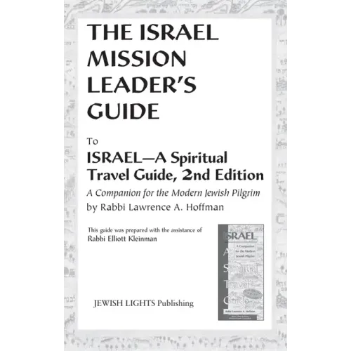 Israel Mission Leader's Guide: To Israel--A Spiritual Travel Guide, 2nd Edition - Paperback