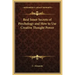 Real Inner Secrets of Psychology and How to Use Creative Thought Power