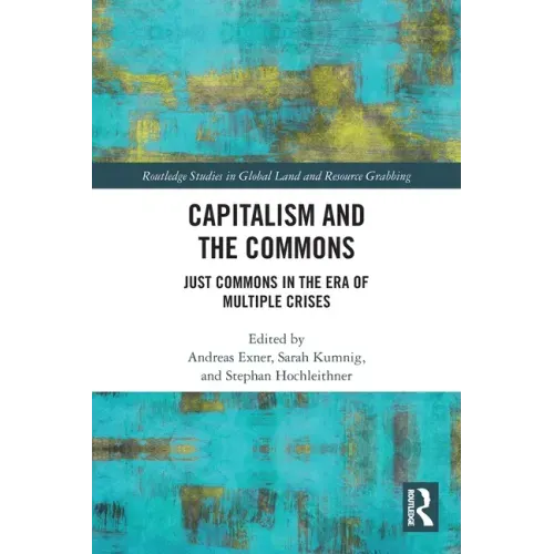 Capitalism and the Commons: Just Commons in the Era of Multiple Crises