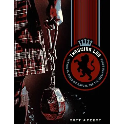 Throwing LAB: Technical Throwing Manual for the Highland Games