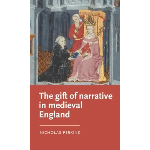 The Gift of Narrative in Medieval England