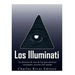 Los Illuminati: la historia de una de las más notorias sociedades secretas del mundo