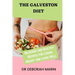 The Galveston Diet: Delicious and Healthy Recipes for Losing Weight and Living Well
