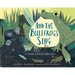 And the Bullfrogs Sing: A Life Cycle Begins