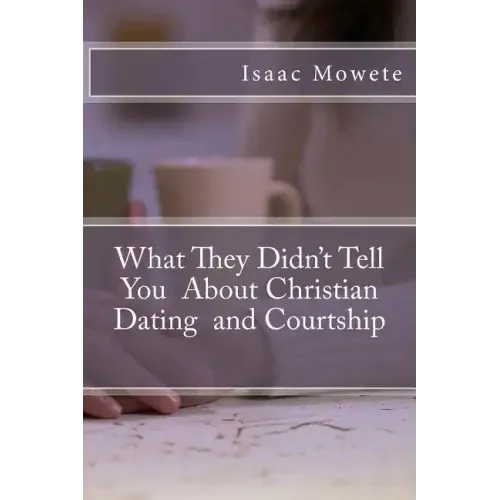 What They Didn't Tell You About Christian Dating and Courtship