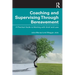 Coaching and Supervising Through Bereavement: A Practical Guide to Working with Grief and Loss
