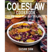 Coleslaw Cookbook: Book 1, for Beginners Made Easy Step by Step