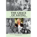 The Grace of Saving: The Inspiring Story of America's Smartest Shopper