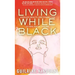 Living While Black: Using Joy, Beauty, and Connection to Heal Racial Trauma