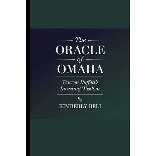 The Oracle of Omaha: Warren Buffet's investing wisdom
