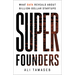 Super Founders: What Data Reveals about Billion-Dollar Startups