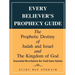 Every Believer's Prophecy Guide: The Prophetic Destiny of Judah and Israel and the Kingdom of God