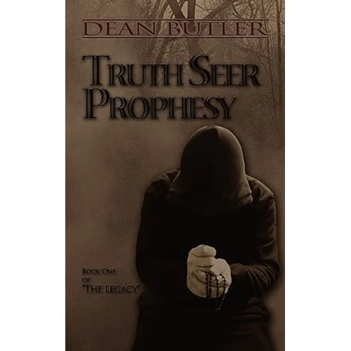 Truth Seer Prophesy: Book One of the Legacy