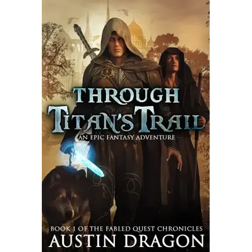 Through Titan's Trail: Fabled Quest Chronicles (Book 1): An Epic Fantasy Adventure