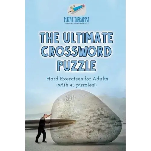 The Ultimate Crossword Puzzle Hard Exercises for Adults (with 45 puzzles!)
