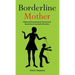 Borderline Mother: Maternal Psychological Control and Borderline Personality Disorder
