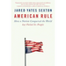 American Rule: How a Nation Conquered the World But Failed Its People