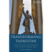 Transforming Tajikistan: State-building and Islam in Post-Soviet Central Asia