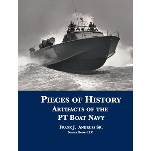 Pieces of History: Artifacts of the PT Boat Navy