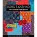 Boro & Sashiko, Harmonious Imperfection: The Art of Japanese Mending & Stitching