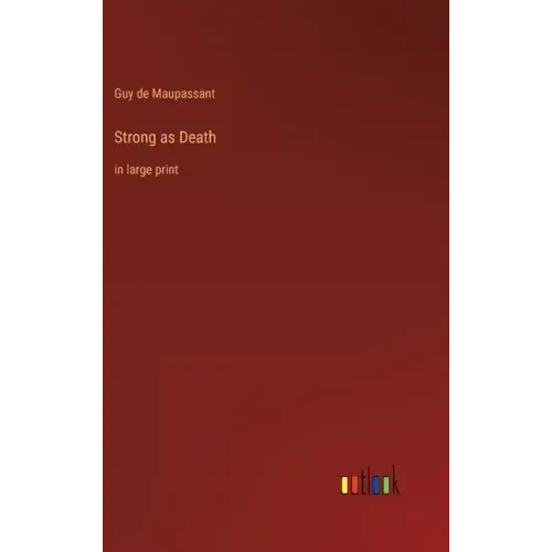 Strong as Death: in large print