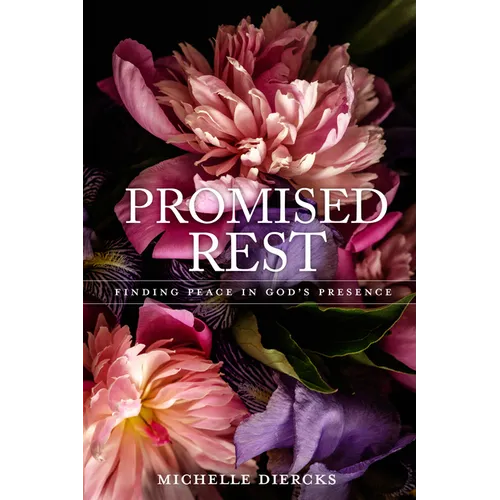 Promised Rest: Finding Peace in God's Presence