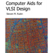 Computer Aids For VLSI Design