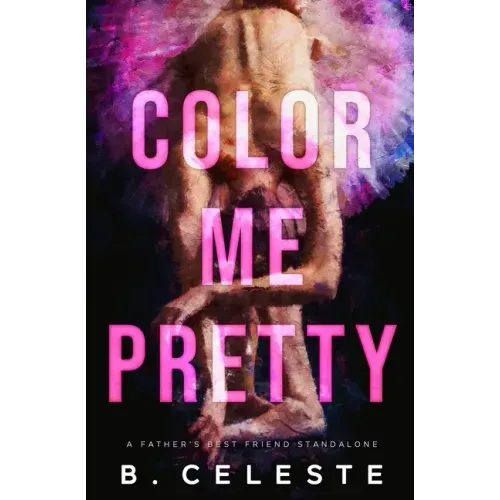 Color Me Pretty: A Father's Best Friend Romance