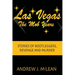 Las Vegas The Mob Years: Stories of Bootleggers, Revenge and Murder