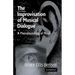 The Improvisation of Musical Dialogue: A Phenomenology of Music