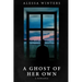 A Ghost of Her Own: A Romance