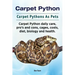 Carpet Python. Carpet Pythons As Pets. Carpet Python daily care, pro's and cons, cages, costs, diet, biology and health.