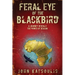 Feral Eye of the Blackbird: A Journey Reveals the Power of Reason