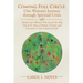 Coming Full Circle: One Woman's Journey through Spiritual Crisis: Memoirs of a Woman Who Found Her Way Out of the Maze of Bipolar Disorder