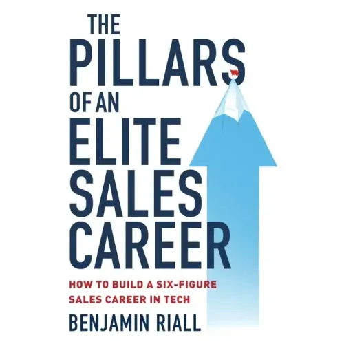 The pillars of an Elite sales career: How to build a six-figure sales career in tech