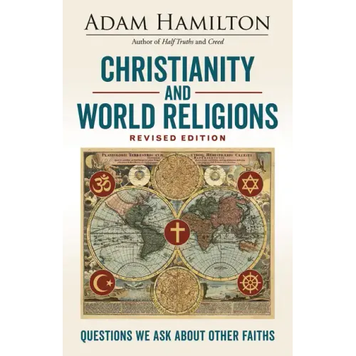 Christianity and World Religions Revised Edition: Questions We Ask about Other Faiths