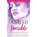 Abuso Invisible: Descubre instantáneamente las tácticas ocultas de engaño y manipulación de los narcisistas