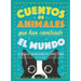 Cuentos de Animales Que Han Cambiado El Mundo