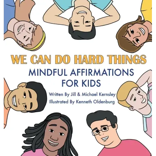 We Can Do Hard Things: Mindful Affirmations For Kids (Positive Affirmations for Self-Love and Self-Esteem, Children's Picture Book, For Child