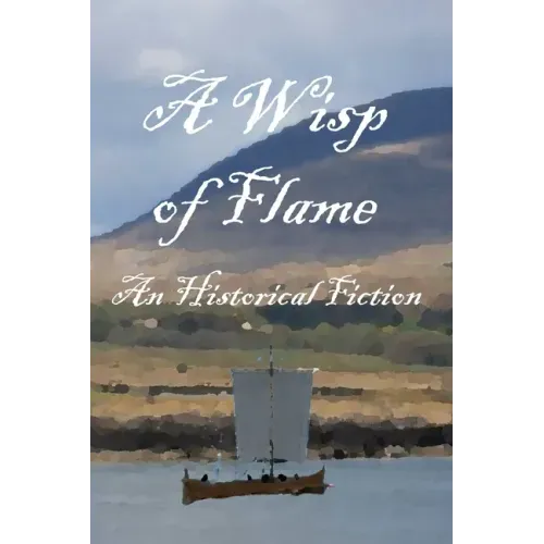 A Wisp of Flame: The Story of Ailean "Nan Sop" Maclean - Scotland's Last Viking Pirate