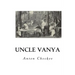Uncle Vanya: Scenes from Country Life - In Four Acts