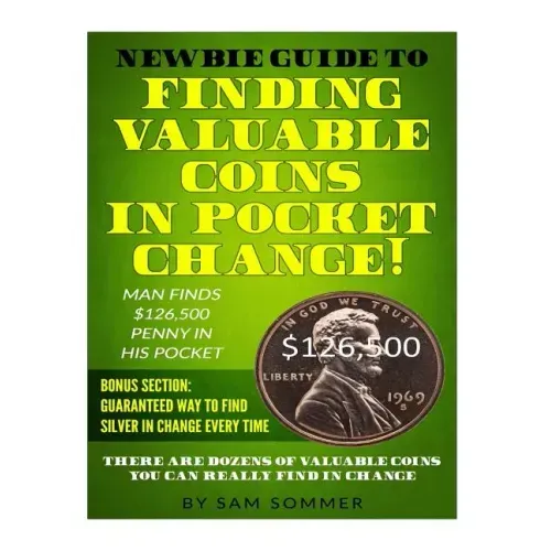 Newbie Guide To Finding Valuable Coins In Pocket Change! Man Finds $126,500 Penny In His Pocket: Bonus Section: Guaranteed Way To Find Silver In Chang