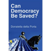 Can Democracy Be Saved?: Participation, Deliberation and Social Movements